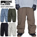 【20日まで使える最大2500円引きクーポン】正規品 23-24 ROME SDS ローム BAGGY CARGO PANTS バギーカーゴパンツ メンズ スノーボードパンツ スキーパンツ【モアスノー】