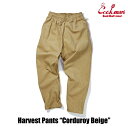 COOKMAN/クックマン　Harvest Pants Corduroy ハーヴェストパンツ「Beige」（ユニセックス）ベージュ　茶色　コーデュロイ