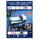 ミッレミリア ポスター ラフェスタ ミッレミリア 2014 オフィシャルポスター 中 車 雑貨 Mille Miglia La Festa Mille Miglia 2014 オフィシャルポスター 中