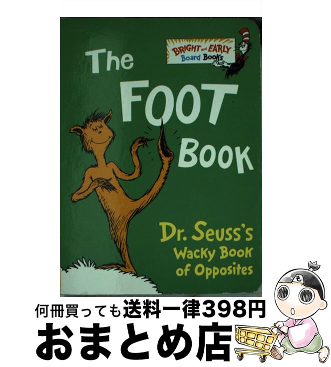 š The Foot Book: Dr. Seuss's Wacky Book of Opposites / Dr. Seuss / Random Hou...