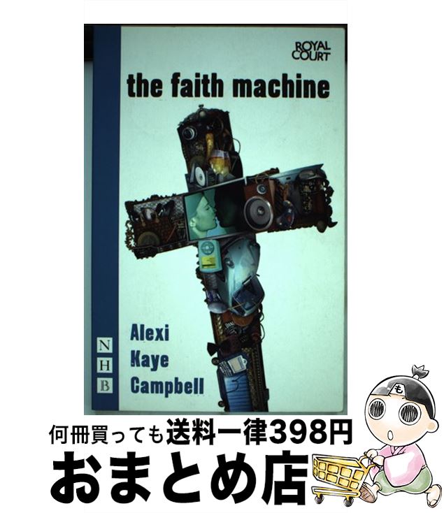 【中古】 The Faith Machine / Alexi Kaye Campbell / Nick Hern Books [ペーパーバック]【宅配便出荷】