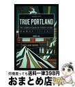 【中古】 創造都市ポートランドガイド Annual 2015 / BRIDGE LAB, 黒崎輝男 / メディアサーフコミュニケーションズ 単行本 【宅配便出荷】