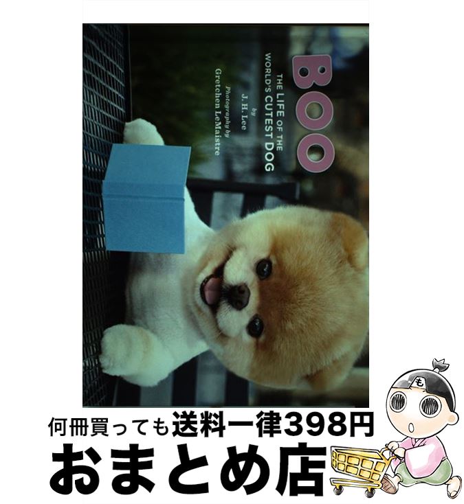 【中古】 BOO:LIFE OF THE WORLD'S CUTEST DOG(H) / J. H. Lee / Chronicle Books [ハードカバー...
