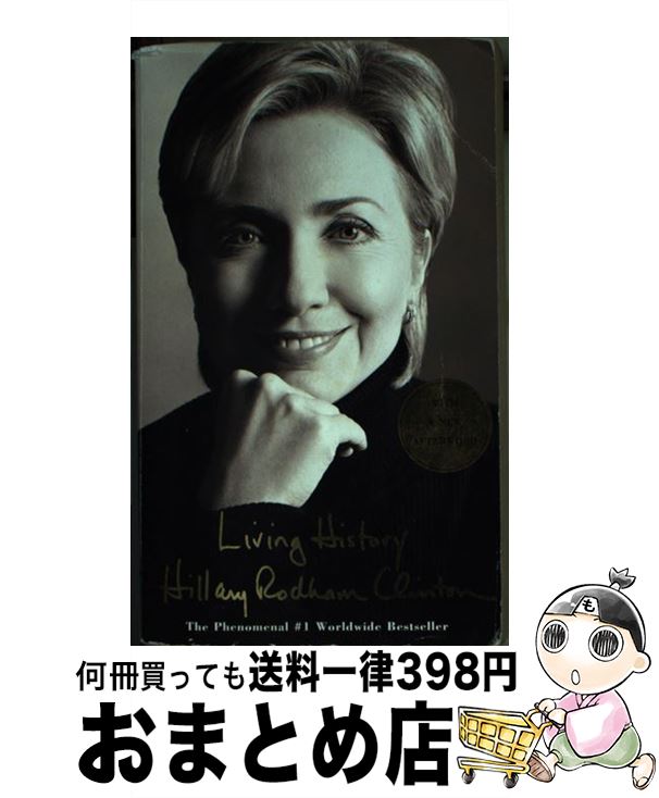 š LIVING HISTORY(A) / Hillary Rodham Clinton / Scribner [¾]ؽв١