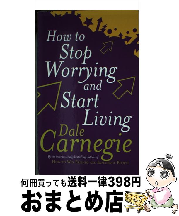 【中古】 HOW TO STOP WORRYING AND START LIVING(A) / Dale Carnegie / Vermilion [ペーパーバック]【宅配便出荷】