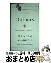 【中古】 OUTLIERS:THE STORY OF SUCCESS(A) / Malcolm Gladwell / Little, Brown and Com...