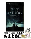 【中古】 Flags of Our Fathers (Movie Tie-In Edition)/BANTAM DELL/James Bradley / James Bradley, Ron Powers / Bantam その他 【宅配便出荷】