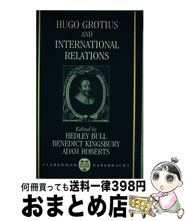 【中古】 Hugo Grotius and International Relations / Hedley Bull, Benedict Kingsbury, Adam Roberts / Oxford University Press, USA ペーパーバック 【宅配便出荷】