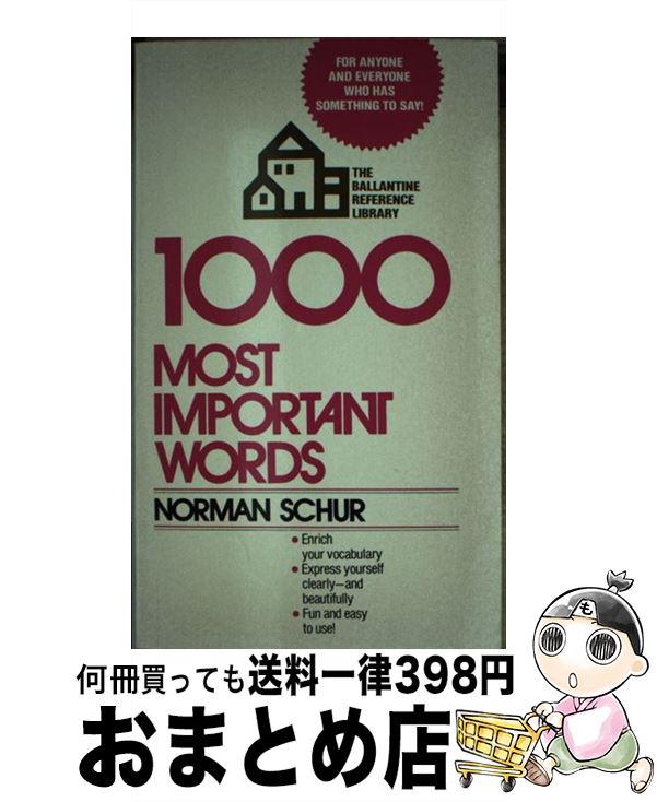【中古】 1000 Most Important Words: For Anyone and Everyone Who Has Something to Say...