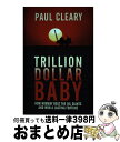 【中古】 Trillion Dollar Baby: How Norway Beat the Oil Giants and Won a Lasting Fortune / Paul Cleary / Biteback Pub ハードカバー 【宅配便出荷】