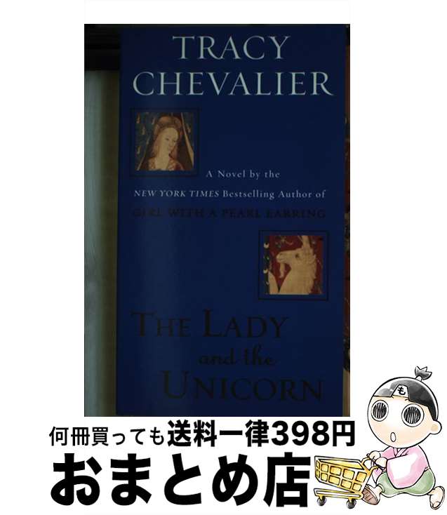 š The Lady and the Unicorn A Novel Tracy Chevalier / Tracy Chevalier / Plume ...