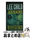 【中古】 NEVER GO BACK(A) / Lee Child / Dell [その他]【宅配便出荷】