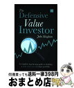 【中古】 The Defensive Value InvestorA complete step-by-step guide to building a hig...