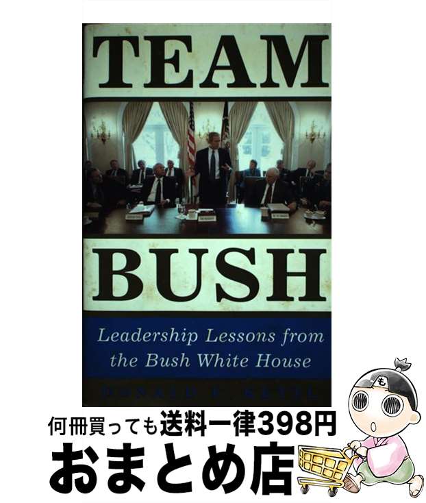 š Team Bush / Donald F. Kettl / Donald F. Kettl / McGraw-Hill [ϡɥС]ؽв١