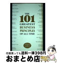 【中古】 The 101 Greatest Business Principles of All Time Adrienne Avila / Leslie Po...