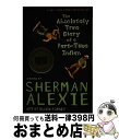 【中古】 The Absolutely True Diary of a Part-Time Indian (National Book Award Winner) / Sherman Alexie / Little, Brown Books for Young Readers ペーパーバック 【宅配便出荷】