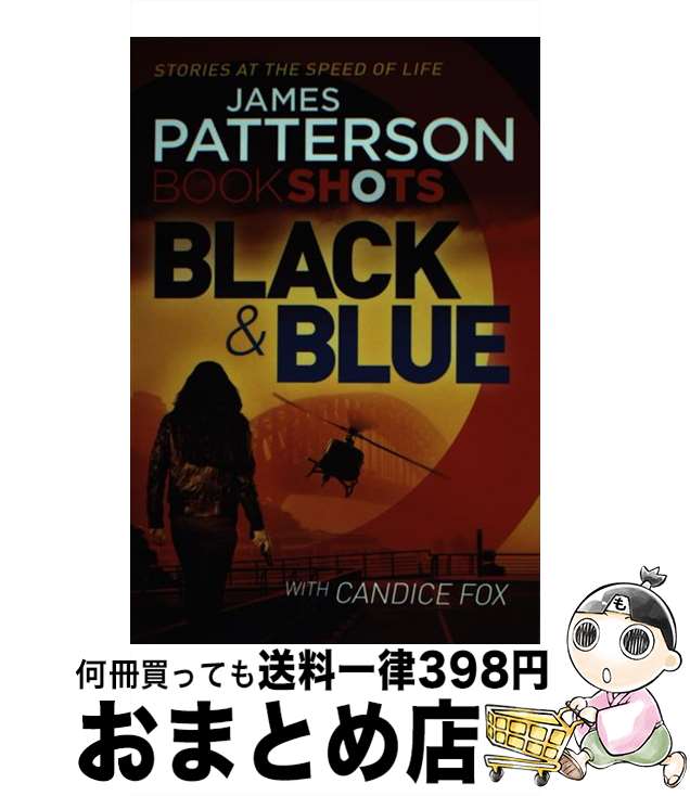 【中古】 Black & Blue BookShots James Patterson / James Patterson, Candice Fox / Boo...