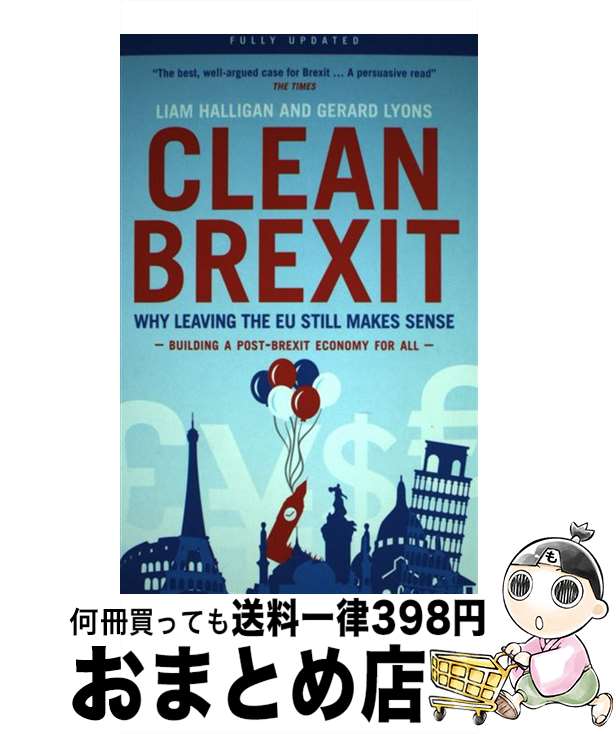 【中古】 Clean Brexit Why Leaving the EU Still Makes Sense - Building a Post-Brexit ...