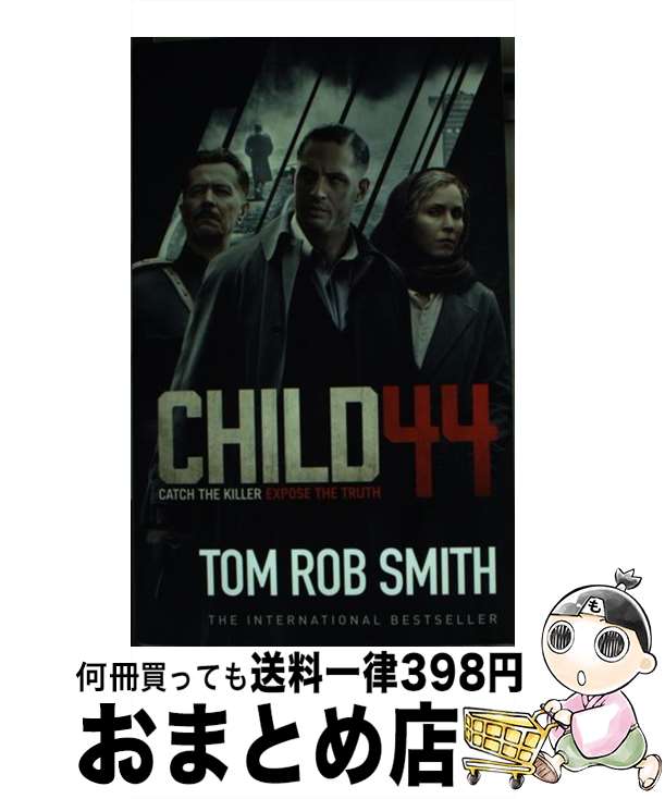 【中古】 CHILD 44:MOVIE TIE-IN(A) / Tom Rob Smith / Simon & Schuster Ltd [ペーパーバック]【宅配..