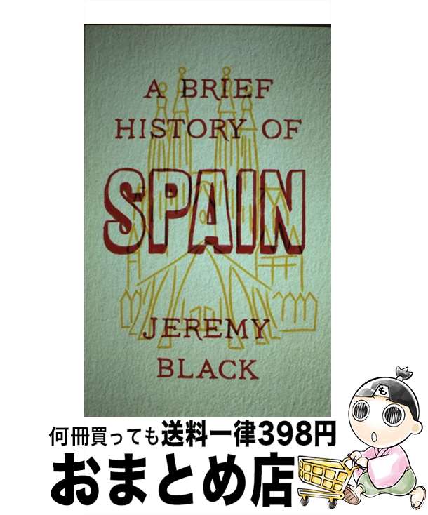 š A Brief History of Spain / Jeremy Black / Robinson [ڡѡХå]ؽв١