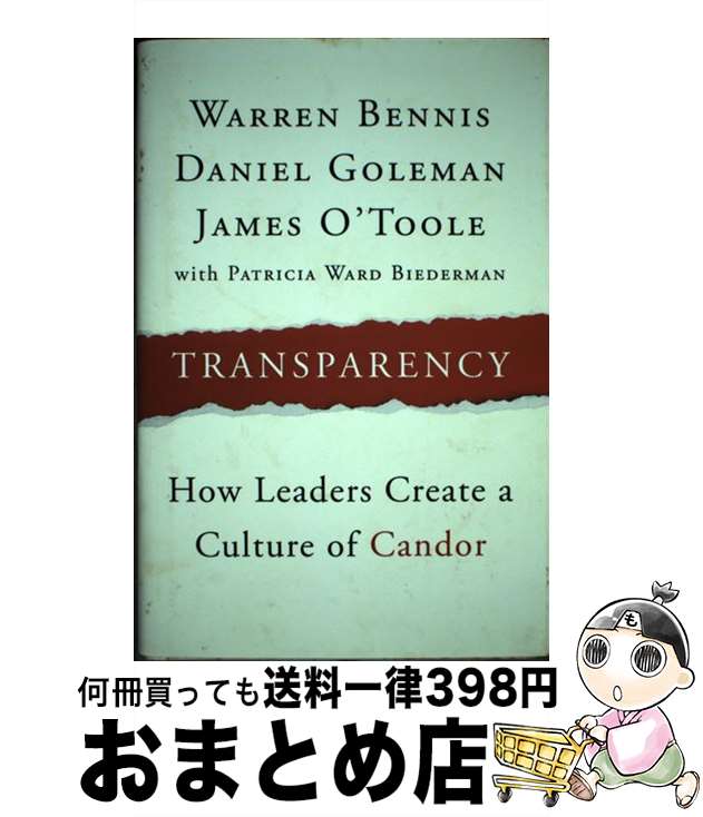 【中古】 Transparency: How Leaders Create a Culture of Candor/JOSSEY BASS/Warren Ben...