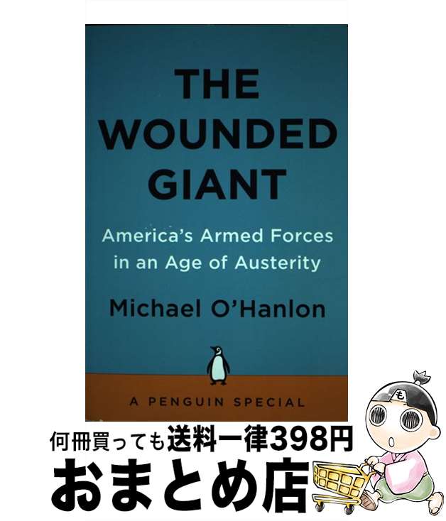 【中古】 The Wounded Giant: America's Armed Forces in an Age of Austerity / Michael ...