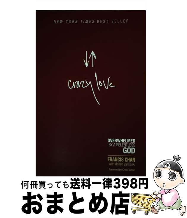 【中古】 Crazy Love: Overwhelmed by a Relentless God/DAVID C COOK PUB/Francis Chan /...