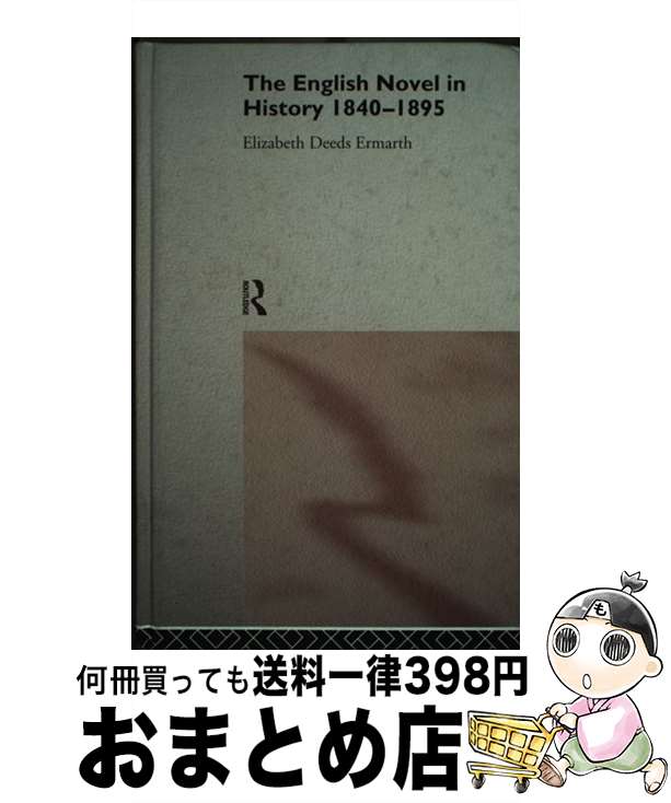 【中古】 The English Novel In History 1840-1895 / Elizabeth Ermarth / Routledge [ハード...