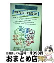 【中古】 Virtual Freedom: How to Work with Virtual Staff to Buy More Time, Become Mo...