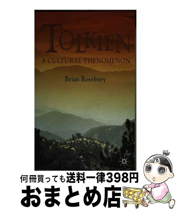 š Tolkien: A Cultural Phenomenon / B. Rosebury / Palgrave Macmillan [ڡѡХå]...