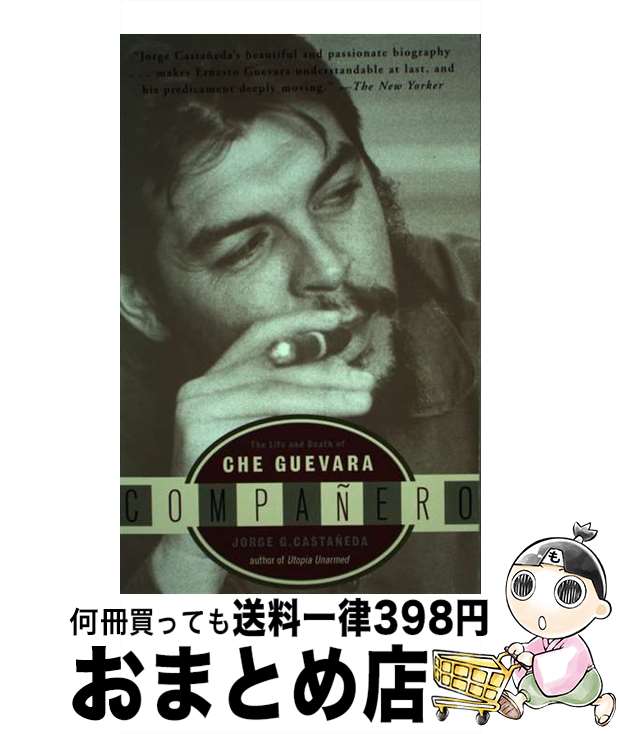 【中古】 Companero: The Life and Death of Che Guevara / Jorge G. Castaneda / Vintage...