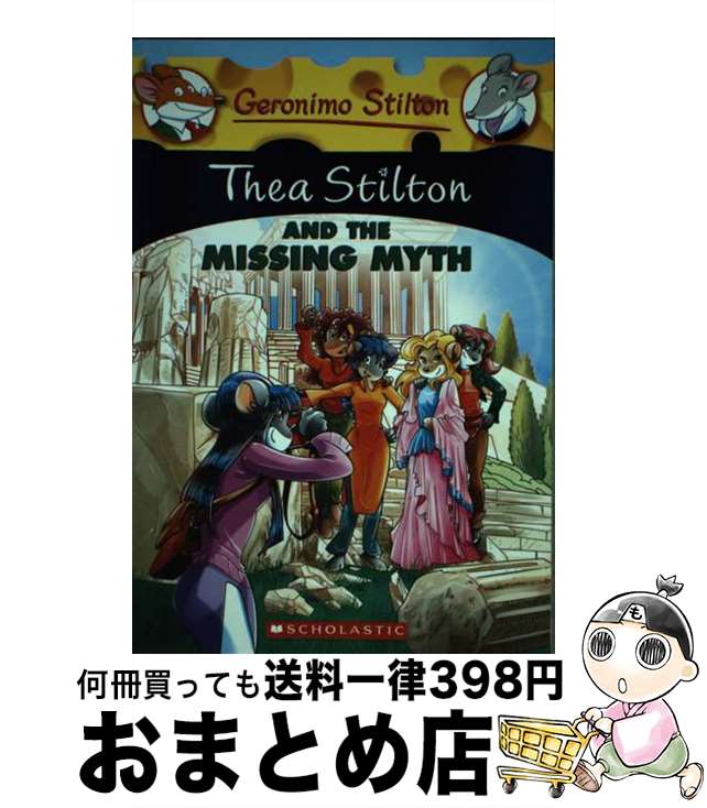 š Thea Stilton and the Missing Myth (Thea Stilton #20), 20: A Geronimo Stilto...