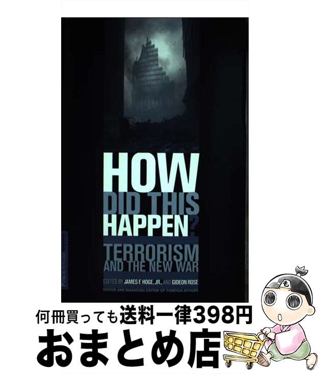 【中古】 How Did This Happen? Terrorism and the New War / James F Hoge Jr, Gideon Ro...