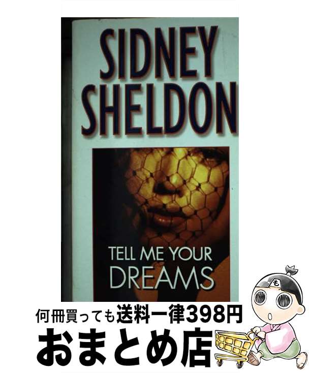 š TELL ME YOUR DREAMS(A) / Sidney Sheldon / Grand Central Publishing [¾]...
