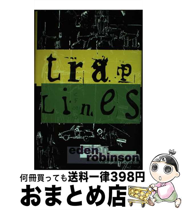 š Traplines Eden Robinson / Eden Robinson / Knopf Canada [ϡɥС]ؽв١