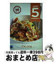【中古】 Just 5: Italian Make life simple with over 100 recipes using 5 ingredients ...