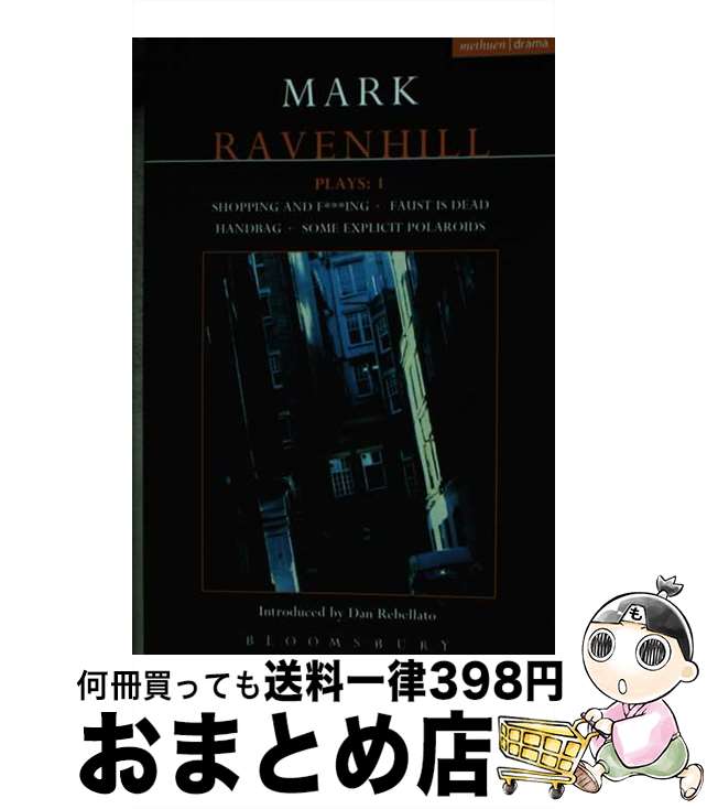 š Ravenhill Plays: 1: Shopping and F***ing; Faust Is Dead; Handbag; Some Expl...