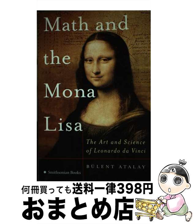 【中古】 Math and the Mona Lisa: The Art and Science of Leonardo Da Vinci / Bulent A...