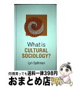  What Is Cultural Sociology? / Lyn Spillman / Polity 