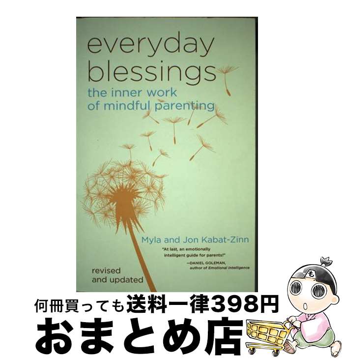 【中古】 Everyday Blessings: The Inner Work of Mindful Parenting/HACHETTE BOOKS/Jon ...