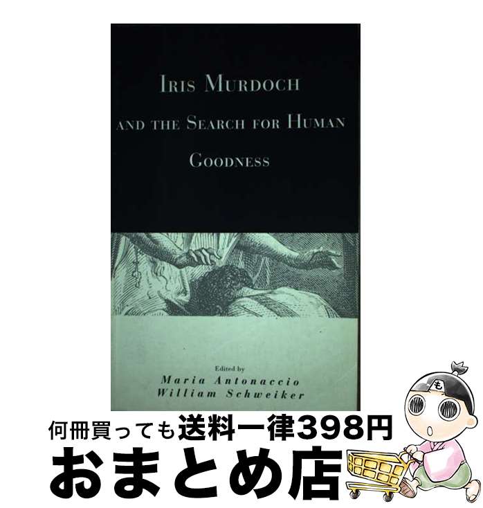 【中古】 Iris Murdoch and the Search for Human Goodness/UNIV OF CHICAGO PR/Maria Ant...