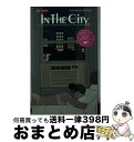 【中古】 IN THE CITY Vol.3 / Because the Night 新書 / 堀口 麻由美, 永井 秀二 / トーキョーカルチャートbyビームス 新書 【宅配便出荷】