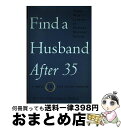 【中古】 FIND A HUSBAND AFTER 35 USING WHAT I LEA / Rachel Greenwald / Ballantine Bo...