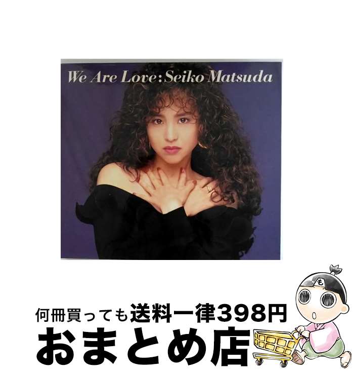  We　Are　Love/CD/CSCL-1569 / 松田聖子, ジェフ・ニコルズ / ソニー・ミュージックレコーズ 