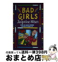 【中古】 Bad Girls / Jacqueline Wilson / Corgi Childrens [ペーパーバック]【宅配便出荷】
