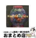 【中古】 Kiss　the　Future/CD/TFCC-88075 / SOPHIA / トイズファクトリー [CD]【宅配便出荷】