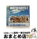 【中古】 WATER BOYS2 TV オリジナル・サウンドトラック/CD/UPCH-1366 / 布袋寅泰, TVサントラ, 松谷祐子, デュラン・デュラン,...