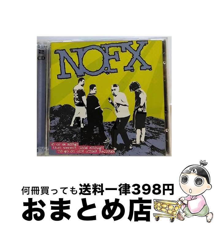 【中古】 45 Or 46 Songs That Weren't Good Enough to Go on O / Nofx / Fat Wreck Chords [CD]【宅配便出荷】