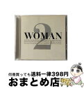 【中古】 WOMAN　2/CD/SRCS-2525 / オムニバス, メラニー・C, メアリー・J.ブライジ, クレモンティーヌ, バーシア, メイヤ, カーディガンズ, ヴォンダ・シェパード, ディクシ / [CD]【宅配便出荷】