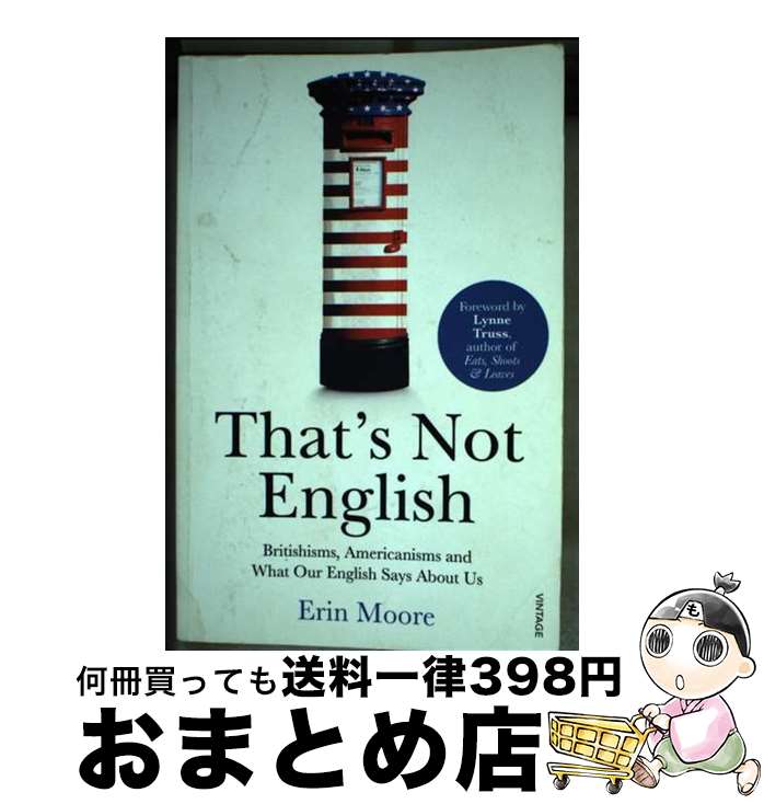 š That's Not EnglishBritishisms, Americanisms and What Our English Says About...